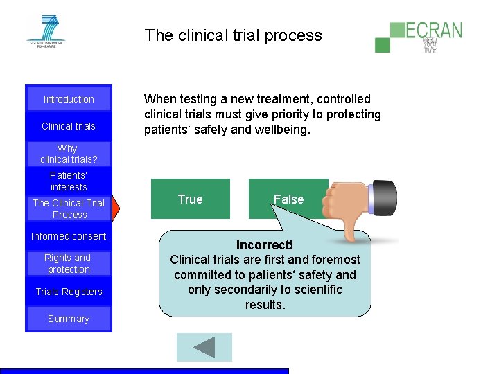 The clinical trial process Introduction Clinical trials When testing a new treatment, controlled clinical