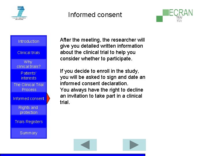 Informed consent Introduction Clinical trials Why clinical trials? Patients‘ interests The Clinical Trial Process