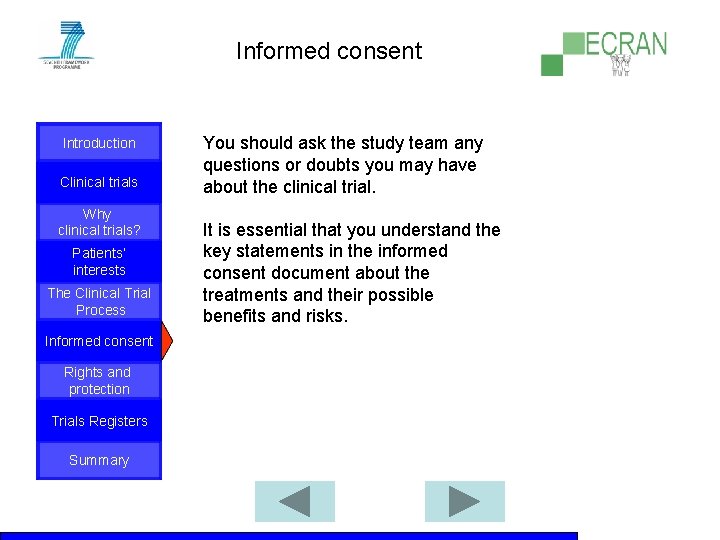 Informed consent Introduction Clinical trials Why clinical trials? Patients‘ interests The Clinical Trial Process
