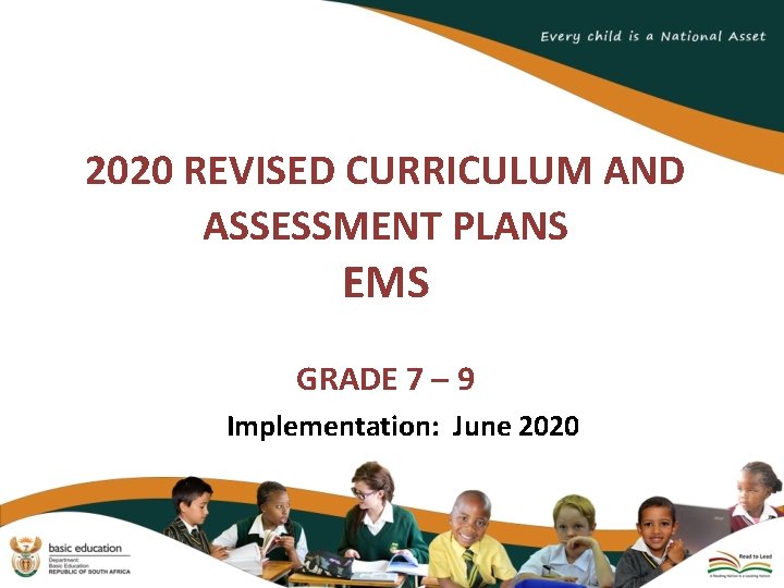 2020 REVISED CURRICULUM AND ASSESSMENT PLANS EMS GRADE 7 – 9 Implementation: June 2020