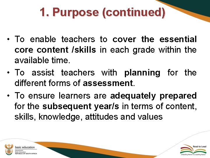 1. Purpose (continued) • To enable teachers to cover the essential core content /skills