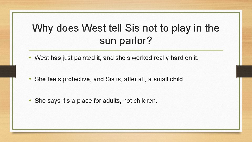 Why does West tell Sis not to play in the sun parlor? • West