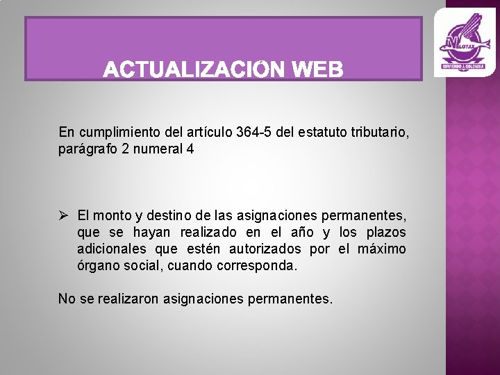 En cumplimiento del artículo 364 -5 del estatuto tributario, parágrafo 2 numeral 4 Ø