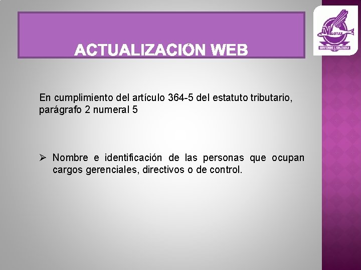 En cumplimiento del artículo 364 -5 del estatuto tributario, parágrafo 2 numeral 5 Ø