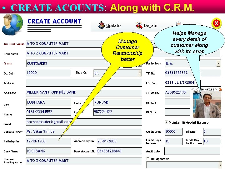  • CREATE ACOUNTS: Along with C. R. M. Manage Customer Relationship better Helps