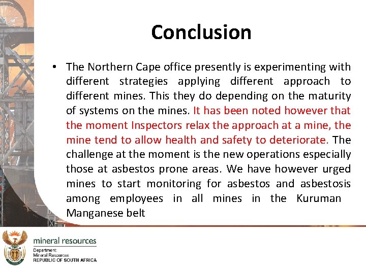 Conclusion • The Northern Cape office presently is experimenting with different strategies applying different