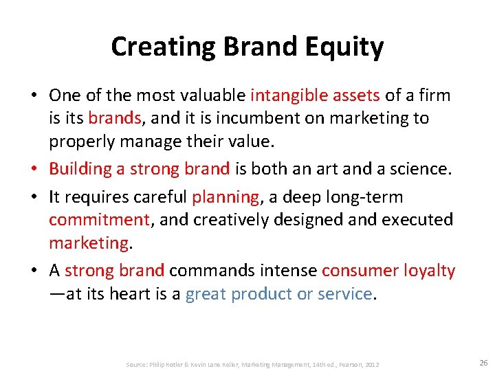 Creating Brand Equity • One of the most valuable intangible assets of a firm