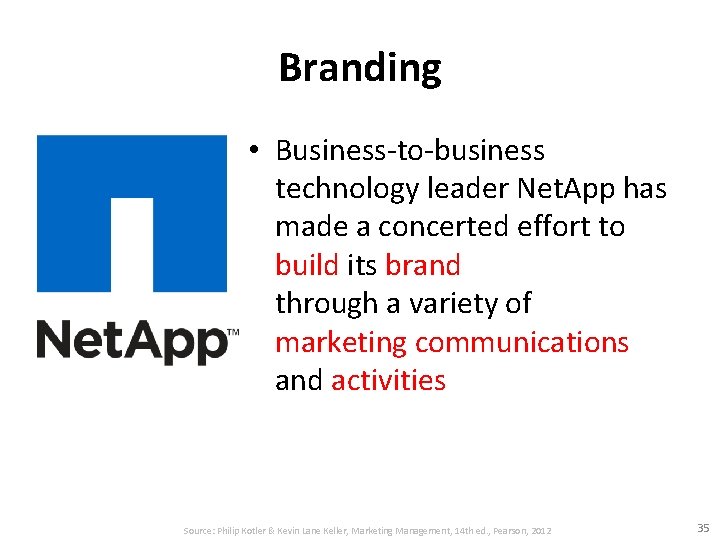 Branding • Business-to-business technology leader Net. App has made a concerted effort to build