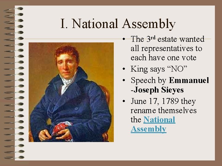 I. National Assembly • The 3 rd estate wanted all representatives to each have