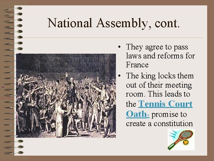 National Assembly, cont. • They agree to pass laws and reforms for France •