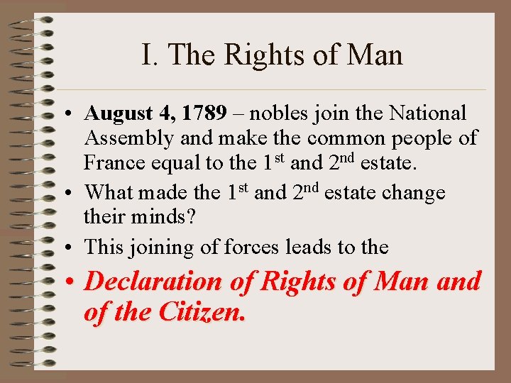 I. The Rights of Man • August 4, 1789 – nobles join the National