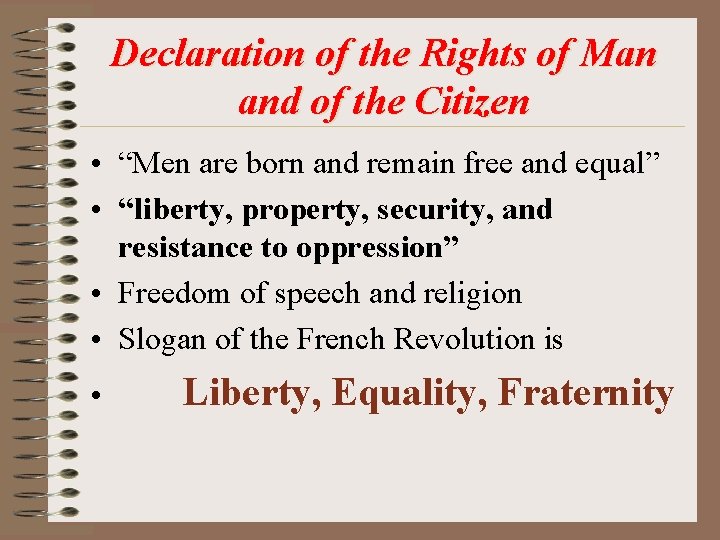 Declaration of the Rights of Man and of the Citizen • “Men are born