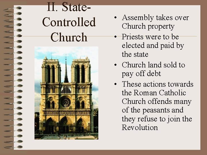 II. State. Controlled Church • Assembly takes over Church property • Priests were to