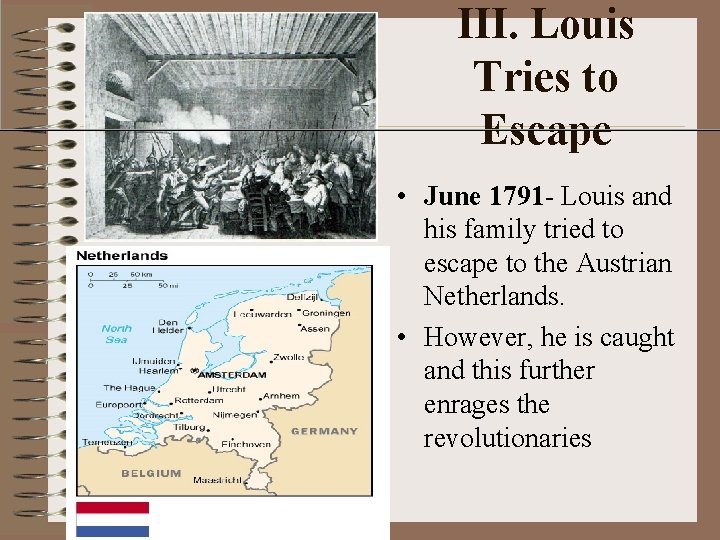  III. Louis Tries to Escape • June 1791 - Louis and his family
