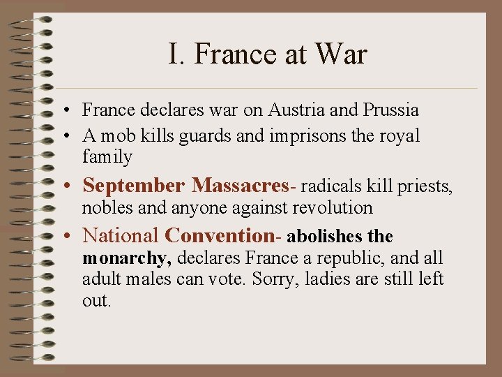 I. France at War • France declares war on Austria and Prussia • A