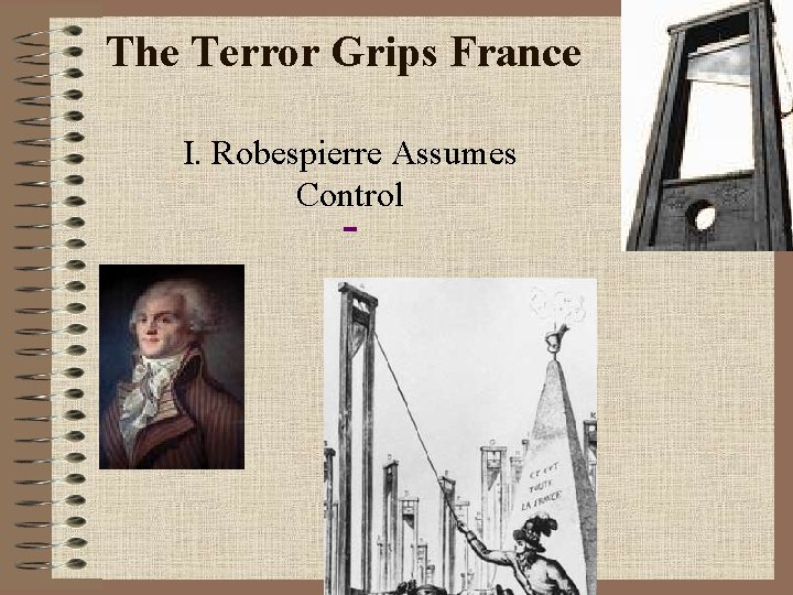 The Terror Grips France I. Robespierre Assumes Control 