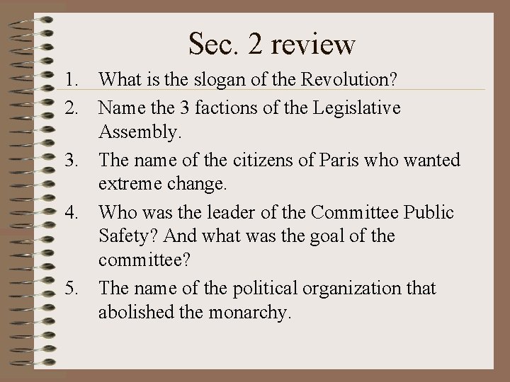 Sec. 2 review 1. What is the slogan of the Revolution? 2. Name the