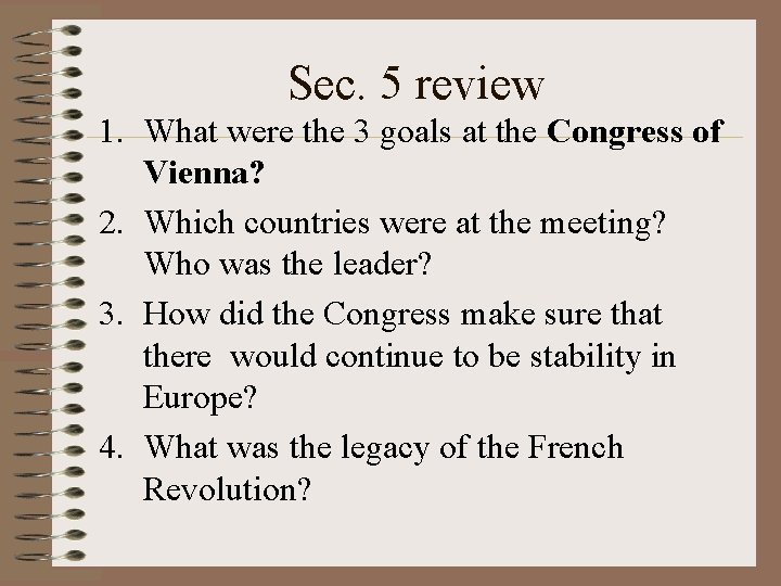 Sec. 5 review 1. What were the 3 goals at the Congress of Vienna?