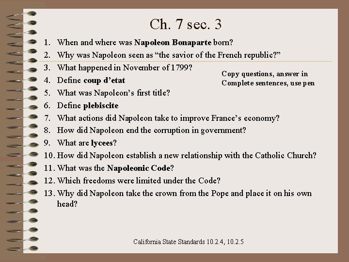 Ch. 7 sec. 3 1. When and where was Napoleon Bonaparte born? 2. Why