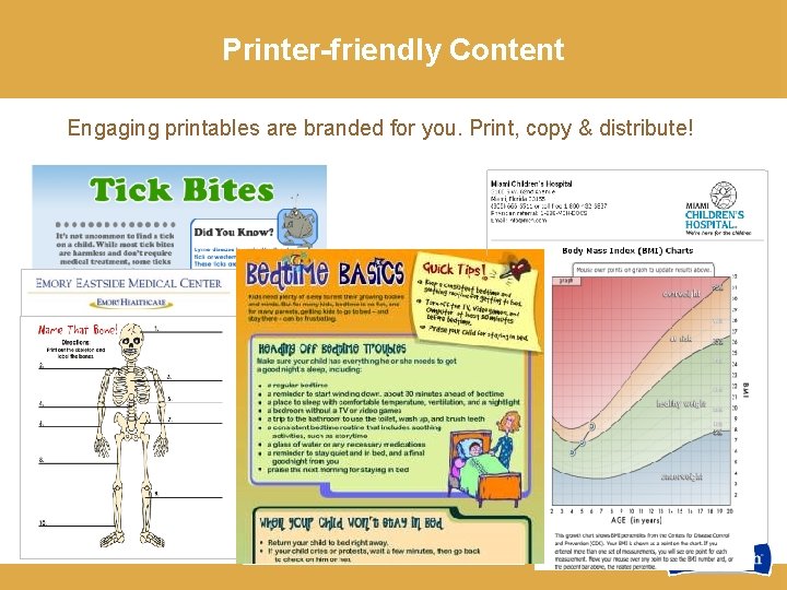 Printer-friendly Content Engaging printables are branded for you. Print, copy & distribute! 