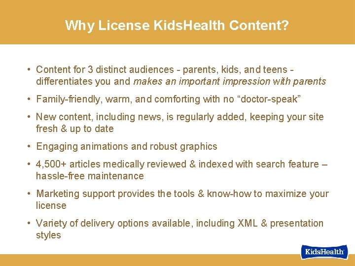 Why License Kids. Health Content? • Content for 3 distinct audiences - parents, kids,