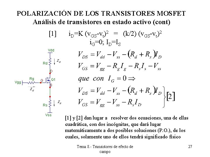 POLARIZACIÓN DE LOS TRANSISTORES MOSFET Análisis de transistores en estado activo (cont) [1] i.