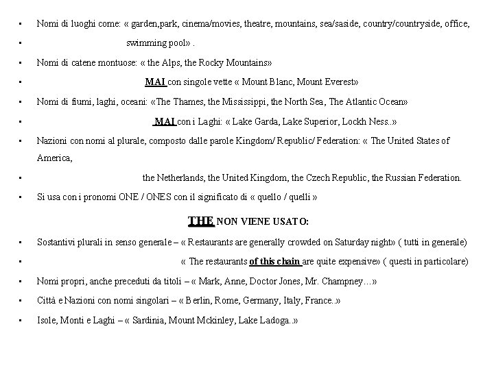 • Nomi di luoghi come: « garden, park, cinema/movies, theatre, mountains, sea/saside, country/countryside, • Nomi di luoghi come: « garden, park, cinema/movies, theatre, mountains, sea/saside, country/countryside,