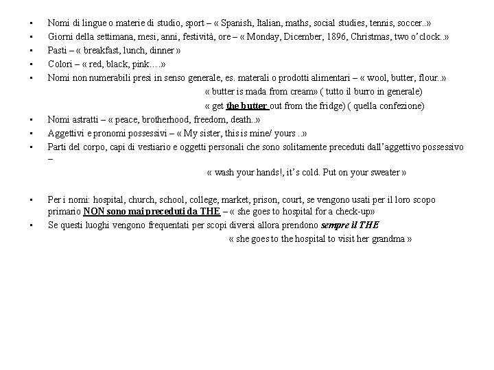 • Nomi di lingue o materie di studio, sport – « Spanish, Italian, • Nomi di lingue o materie di studio, sport – « Spanish, Italian,