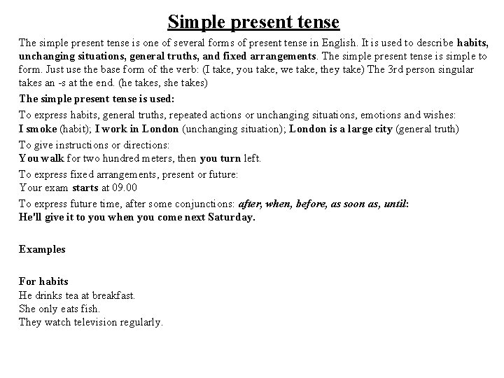 Simple present tense The simple present tense is one of several forms of present Simple present tense The simple present tense is one of several forms of present