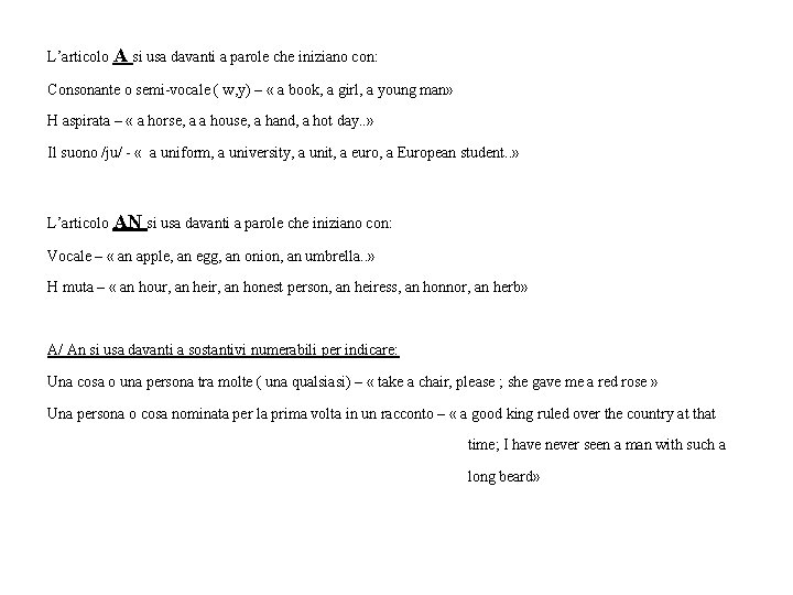 L’articolo A si usa davanti a parole che iniziano con: Consonante o semi-vocale ( L’articolo A si usa davanti a parole che iniziano con: Consonante o semi-vocale (