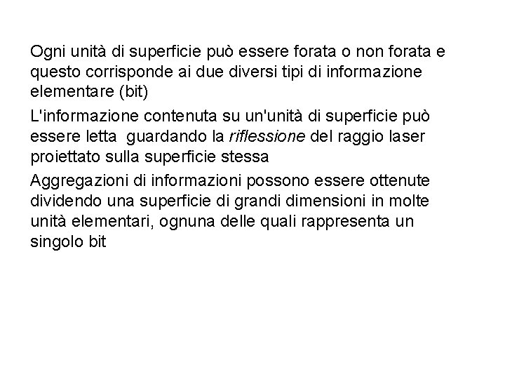 Ogni unità di superficie può essere forata o non forata e questo corrisponde ai