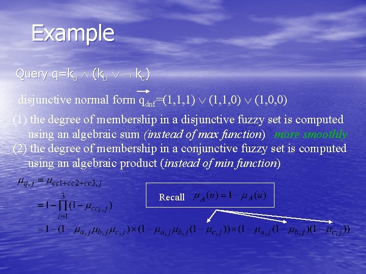 Example Query q=ka (kb kc) disjunctive normal form qdnf=(1, 1, 1) (1, 1, 0)