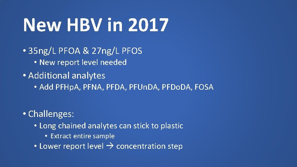 New HBV in 2017 • 35 ng/L PFOA & 27 ng/L PFOS • New