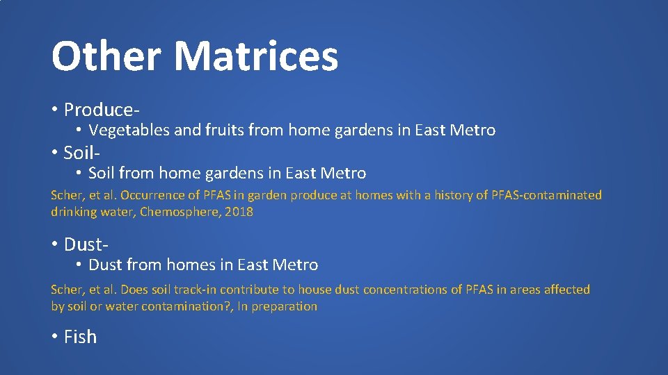 Other Matrices • Produce- • Vegetables and fruits from home gardens in East Metro