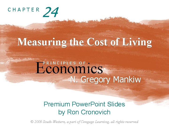 CHAPTER 24 Measuring the Cost of Living Economics PRINCIPLES OF N. Gregory Mankiw Premium