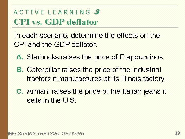 ACTIVE LEARNING 3 CPI vs. GDP deflator In each scenario, determine the effects on