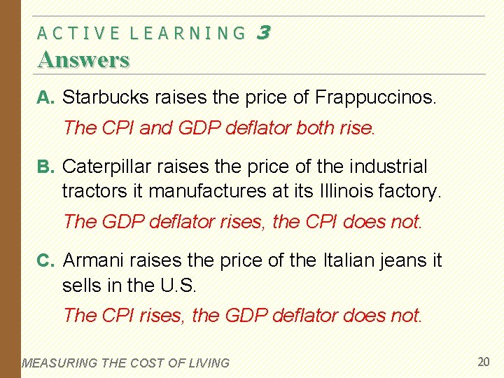 ACTIVE LEARNING 3 Answers A. Starbucks raises the price of Frappuccinos. The CPI and