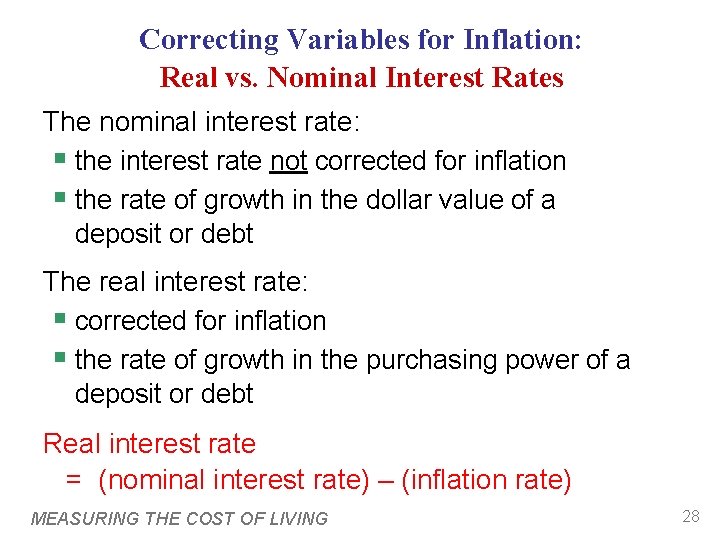 Correcting Variables for Inflation: Real vs. Nominal Interest Rates The nominal interest rate: §