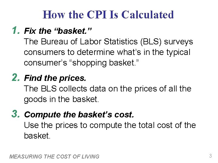 How the CPI Is Calculated 1. Fix the “basket. ” The Bureau of Labor