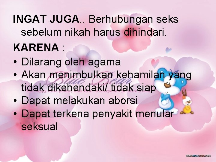 INGAT JUGA. . Berhubungan seks sebelum nikah harus dihindari. KARENA : • Dilarang oleh INGAT JUGA. . Berhubungan seks sebelum nikah harus dihindari. KARENA : • Dilarang oleh