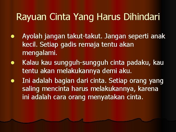 Rayuan Cinta Yang Harus Dihindari l l l Ayolah jangan takut-takut. Jangan seperti anak Rayuan Cinta Yang Harus Dihindari l l l Ayolah jangan takut-takut. Jangan seperti anak