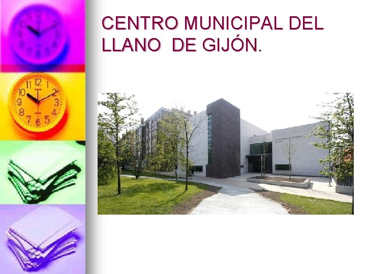 CENTRO MUNICIPAL DEL LLANO DE GIJÓN. 