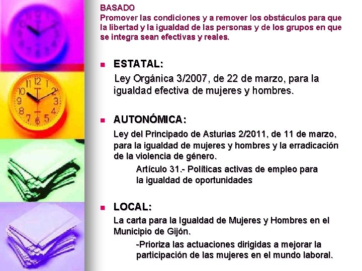 BASADO Promover las condiciones y a remover los obstáculos para que la libertad y