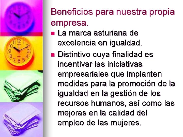 Beneficios para nuestra propia empresa. La marca asturiana de excelencia en igualdad. n Distintivo