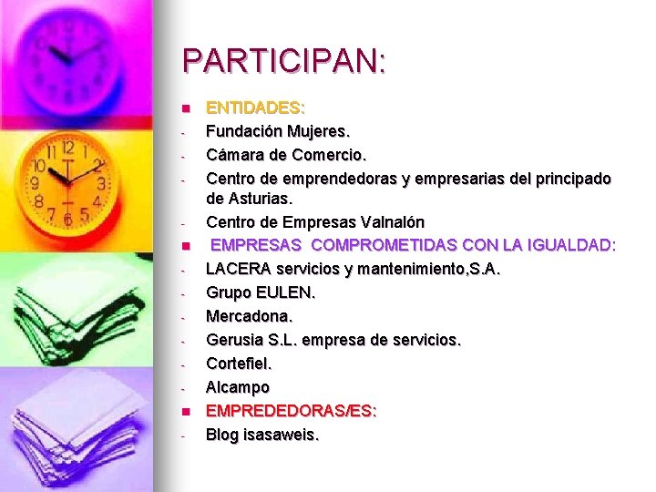 PARTICIPAN: n n n - ENTIDADES: Fundación Mujeres. Cámara de Comercio. Centro de emprendedoras