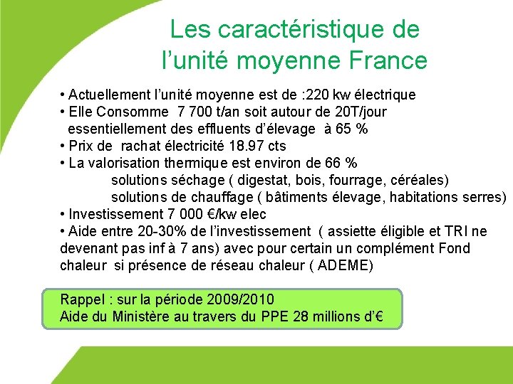 Les caractéristique de l’unité moyenne France • Actuellement l’unité moyenne est de : 220