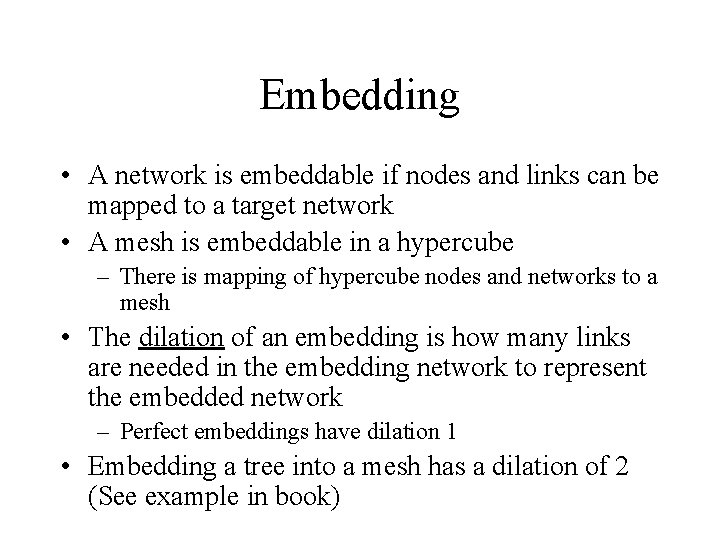 Embedding • A network is embeddable if nodes and links can be mapped to