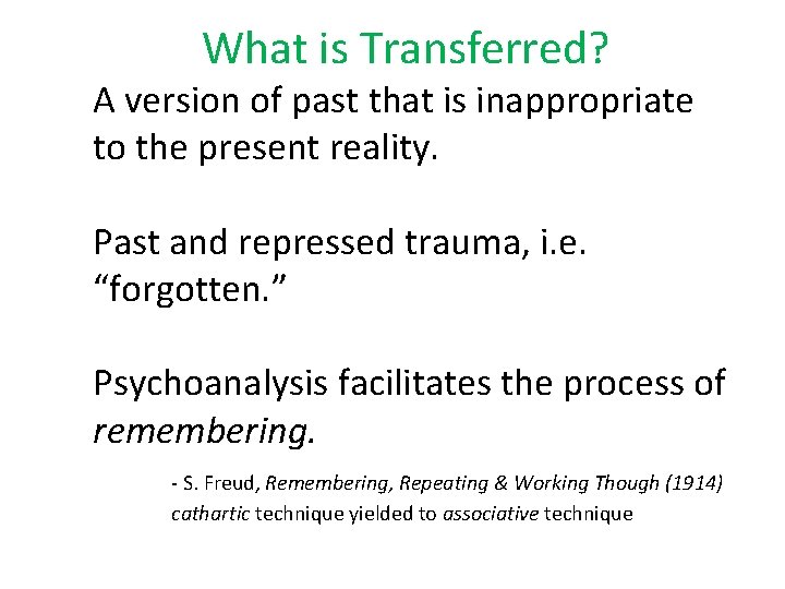 What is Transferred? A version of past that is inappropriate to the present reality.