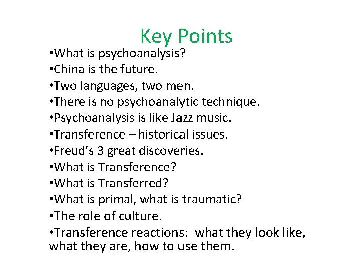 Key Points • What is psychoanalysis? • China is the future. • Two languages,