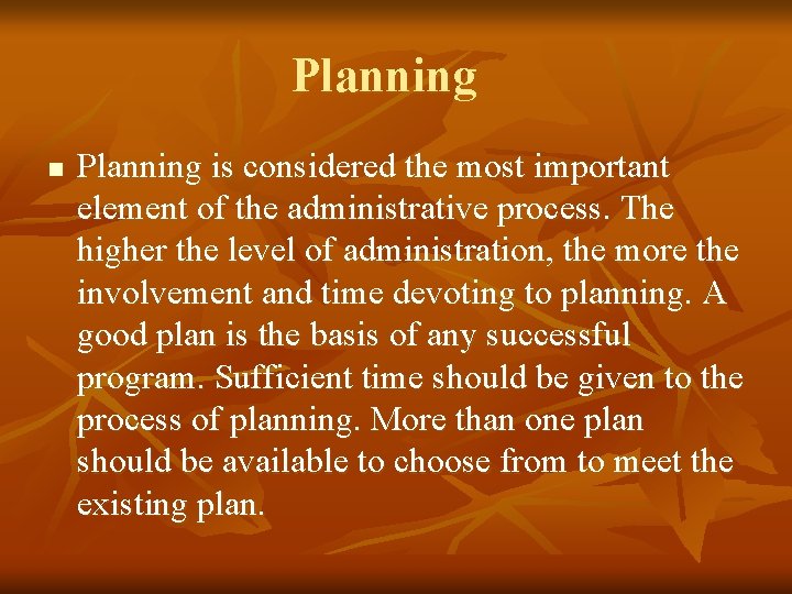 Planning n Planning is considered the most important element of the administrative process. The Planning n Planning is considered the most important element of the administrative process. The